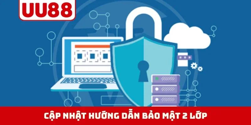 Cập nhật hướng dẫn bảo mật 2 lớp