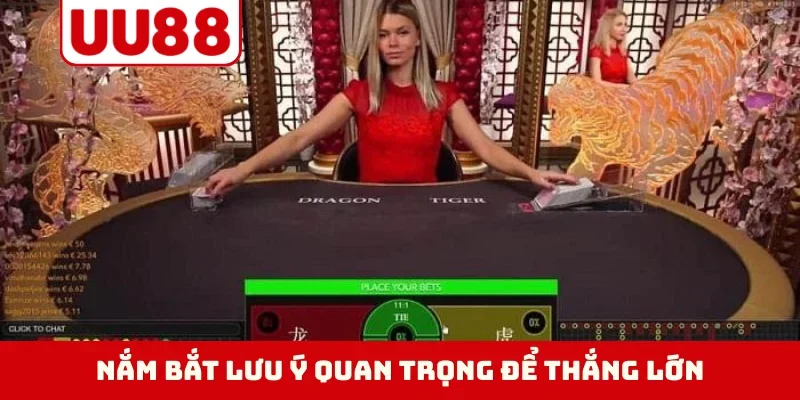 Nắm bắt lưu ý quan trọng để thắng lớn
