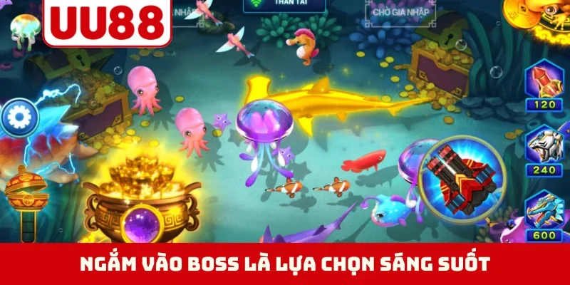 Ngắm vào boss là lựa chọn sáng suốt