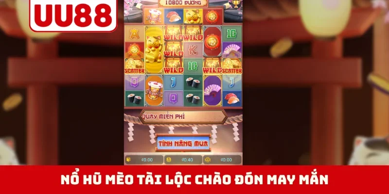 Nổ hũ Mèo Tài Lộc chào đón may mắn