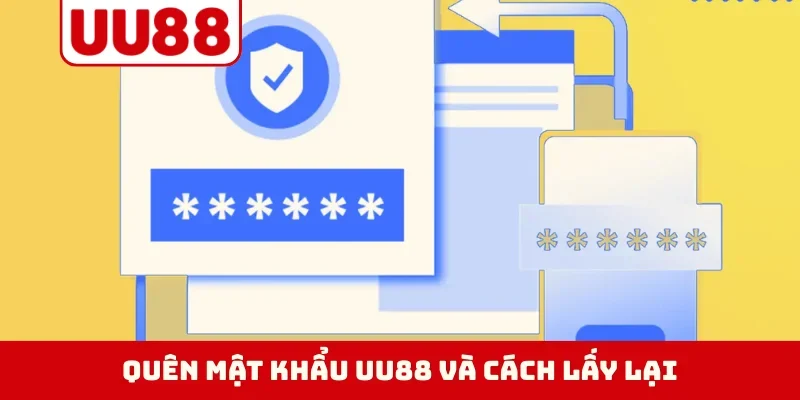 Quên mật khẩu UU88 và cách lấy lại