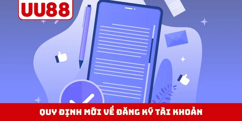 Quy định mới về đăng ký tài khoản