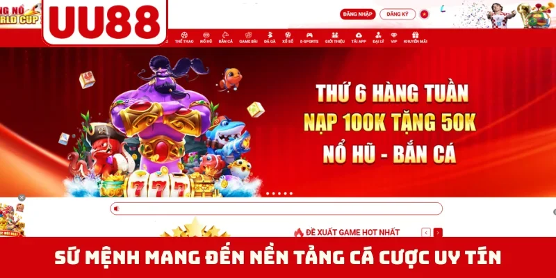 Sứ mệnh mang đến nền tảng cá cược uy tín