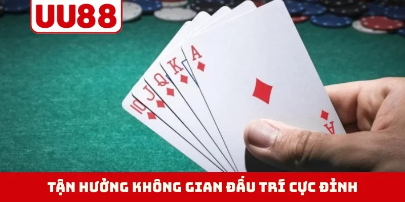 Tận hưởng không gian đấu trí cực đỉnh