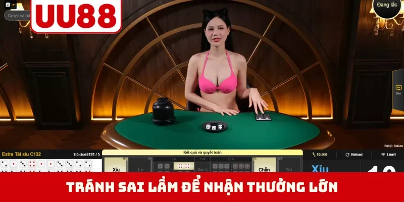 Tránh sai lầm để nhận thưởng lớn