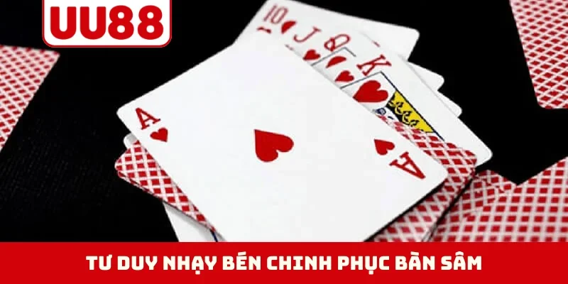 Tư duy nhạy bén chinh phục bàn sâm