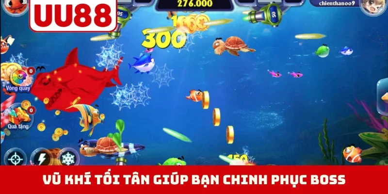 Vũ khí tối tân giúp bạn chinh phục boss